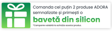 Comanda cel puțin 2 produse ADORA  semnalizate și primești o bavetă din silicon